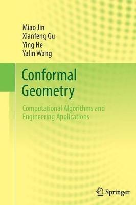 Conformal Geometry: Computational Algorithms and Engineering Applications - Miao Jin,Xianfeng Gu,Ying He - cover