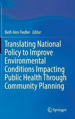 Translating National Policy to Improve Environmental Conditions Impacting Public Health Through Community Planning - cover