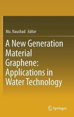 A New Generation Material Graphene: Applications in Water Technology - cover