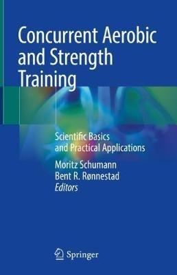 Concurrent Aerobic and Strength Training: Scientific Basics and Practical Applications - cover
