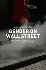 Gender on Wall Street: Uncovering Opportunities for Women in Financial Services