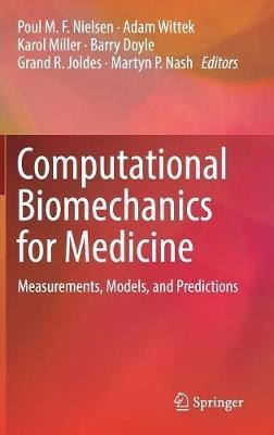 Computational Biomechanics for Medicine: Measurements, Models, and Predictions - cover