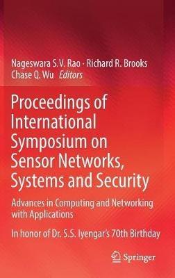 Proceedings of International Symposium on Sensor Networks, Systems and Security: Advances in Computing and Networking with Applications - cover