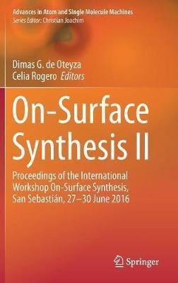 On-Surface Synthesis II: Proceedings of the International Workshop On-Surface Synthesis, San Sebastián, 27-30 June 2016 - cover
