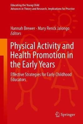 Physical Activity and Health Promotion in the Early Years: Effective Strategies for Early Childhood Educators - cover