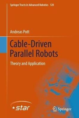 Cable-Driven Parallel Robots: Theory and Application - Andreas Pott - cover