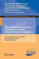 Information and Communication Technologies in Education, Research, and Industrial Applications: 13th International Conference, ICTERI 2017, Kyiv, Ukraine, May 15-18, 2017, Revised Selected Papers