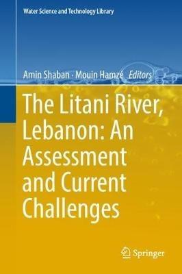 The Litani River, Lebanon: An Assessment and Current Challenges - cover