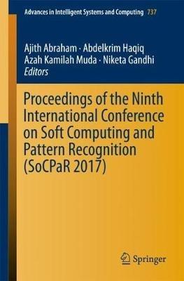 Proceedings of the Ninth International Conference on Soft Computing and Pattern Recognition (SoCPaR 2017) - cover