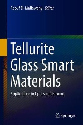 Tellurite Glass Smart Materials: Applications in Optics and Beyond - cover