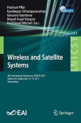 Wireless and Satellite Systems: 9th International Conference, WiSATS 2017, Oxford, UK, September 14-15, 2017, Proceedings - cover