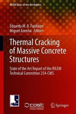 Thermal Cracking of Massive Concrete Structures: State of the Art Report of the RILEM Technical Committee 254-CMS - cover