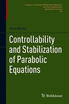 Controllability and Stabilization of Parabolic Equations - Viorel Barbu - cover