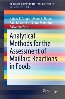 Analytical Methods for the Assessment of Maillard Reactions in Foods - Rajeev K. Singla,Ashok K. Dubey,Sara M. Ameen - cover