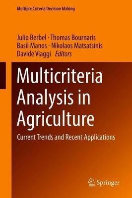 Multicriteria Analysis in Agriculture: Current Trends and Recent Applications - cover