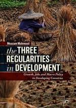 The Three Regularities in Development: Growth, Jobs and Macro Policy in Developing Countries