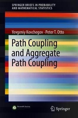 Path Coupling and Aggregate Path Coupling - Yevgeniy Kovchegov,Peter T. Otto - cover