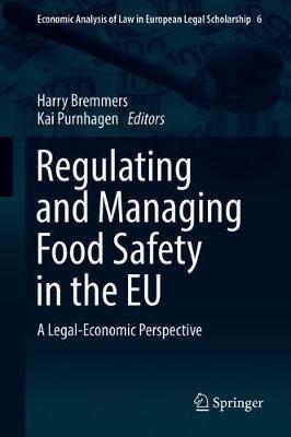 Regulating and Managing Food Safety in the EU: A Legal-Economic Perspective - cover