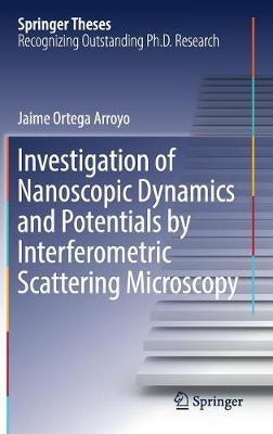 Investigation of Nanoscopic Dynamics and Potentials by Interferometric Scattering Microscopy - Jaime Ortega Arroyo - cover