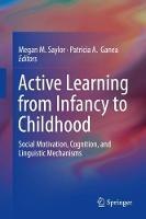 Active Learning from Infancy to Childhood: Social Motivation, Cognition, and Linguistic Mechanisms - cover