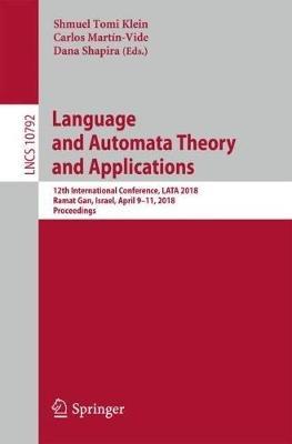 Language and Automata Theory and Applications: 12th International Conference, LATA 2018, Ramat Gan, Israel, April 9-11, 2018, Proceedings - cover