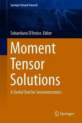 Moment Tensor Solutions: A Useful Tool for Seismotectonics - cover