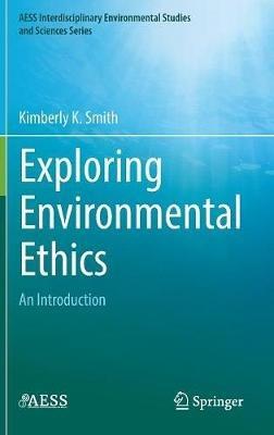 Exploring Environmental Ethics: An Introduction - Kimberly K. Smith - cover