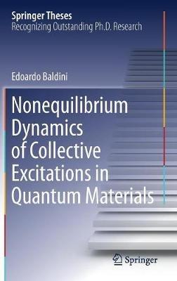 Nonequilibrium Dynamics of Collective Excitations in Quantum Materials - Edoardo Baldini - cover