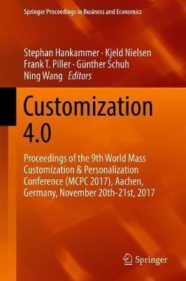 Customization 4.0: Proceedings of the 9th World Mass Customization & Personalization Conference (MCPC 2017), Aachen, Germany, November 20th-21st, 2017 - cover