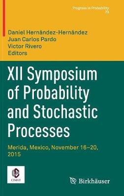 XII Symposium of Probability and Stochastic Processes: Merida, Mexico, November 16–20, 2015 - cover