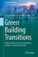 Green Building Transitions: Regional Trajectories of Innovation in Europe, Canada and Australia - Julia Affolderbach,Christian Schulz - cover