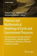 Physical and Mathematical Modeling of Earth and Environment Processes: 3rd International Scientific School for Young Scientists, Ishlinskii Institute for Problems in Mechanics of Russian Academy of Science
