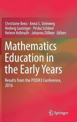 Mathematics Education in the Early Years: Results from the POEM3 Conference, 2016 - cover