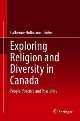 Exploring Religion and Diversity in Canada: People, Practice and Possibility - cover
