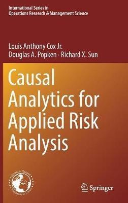 Causal Analytics for Applied Risk Analysis - Louis Anthony Cox Jr.,Douglas A. Popken,Richard X. Sun - cover