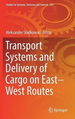 Transport Systems and Delivery of Cargo on East–West Routes - cover