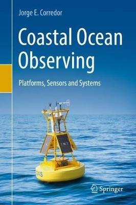 Coastal Ocean Observing: Platforms, Sensors and Systems - Jorge E. Corredor - cover