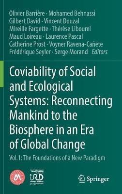 Coviability of Social and Ecological Systems: Reconnecting Mankind to the Biosphere in an Era of Global Change: Vol.1 : The Foundations of a New Paradigm - cover