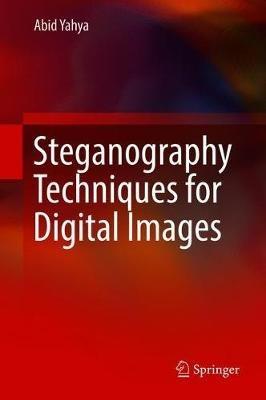 Steganography Techniques for Digital Images - Abid Yahya - cover