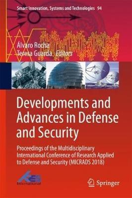 Developments and Advances in Defense and Security: Proceedings of the Multidisciplinary International Conference of Research Applied to Defense and Security (MICRADS 2018) - cover
