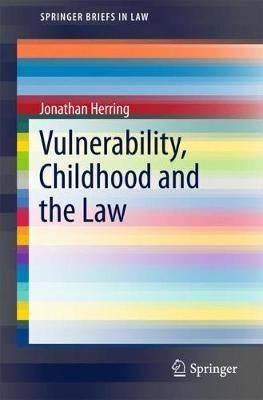 Vulnerability, Childhood and the Law - Jonathan Herring - cover