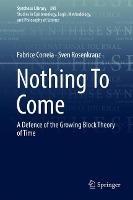 Nothing To Come: A Defence of the Growing Block Theory of Time