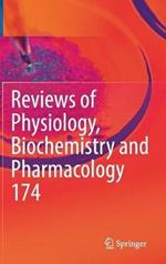 Reviews of Physiology, Biochemistry and Pharmacology Vol. 174