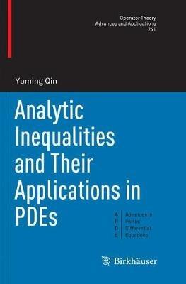 Analytic Inequalities and Their Applications in PDEs - Yuming Qin - cover