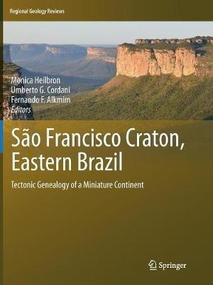 São Francisco Craton, Eastern Brazil: Tectonic Genealogy of a Miniature Continent - cover