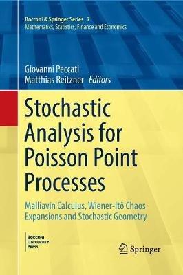 Stochastic Analysis for Poisson Point Processes: Malliavin Calculus, Wiener-Itô Chaos Expansions and Stochastic Geometry - cover