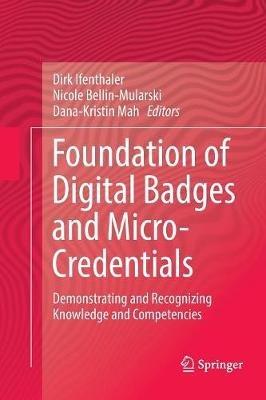 Foundation of Digital Badges and Micro-Credentials: Demonstrating and Recognizing Knowledge and Competencies - cover