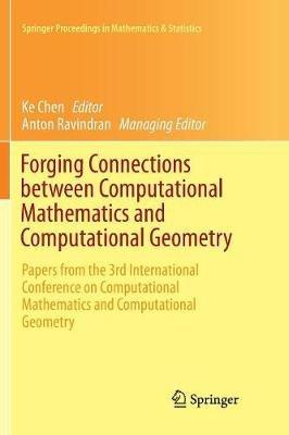 Forging Connections between Computational Mathematics and Computational Geometry: Papers from the 3rd International Conference on Computational Mathematics and Computational Geometry - cover
