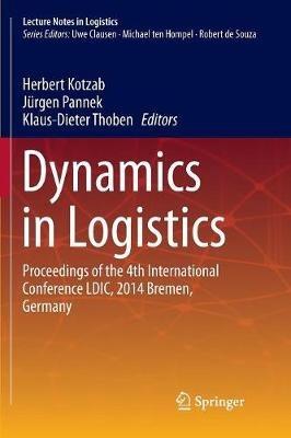 Dynamics in Logistics: Proceedings of the 4th International Conference LDIC, 2014 Bremen, Germany - cover