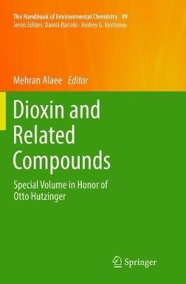 Dioxin and Related Compounds: Special Volume in Honor of Otto Hutzinger - cover